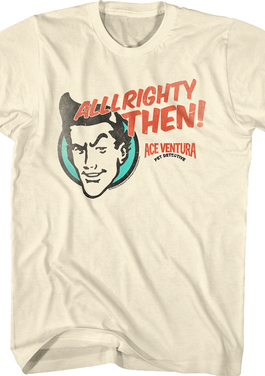 Alrighty Then Ace Ventura T-Shirt - main product image