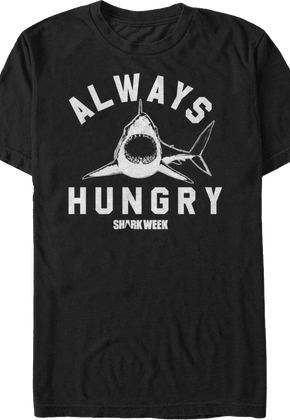 Always Hungry Shark Week T-Shirt