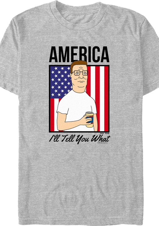 America I'll Tell You What King of the Hill T-Shirt - main product image