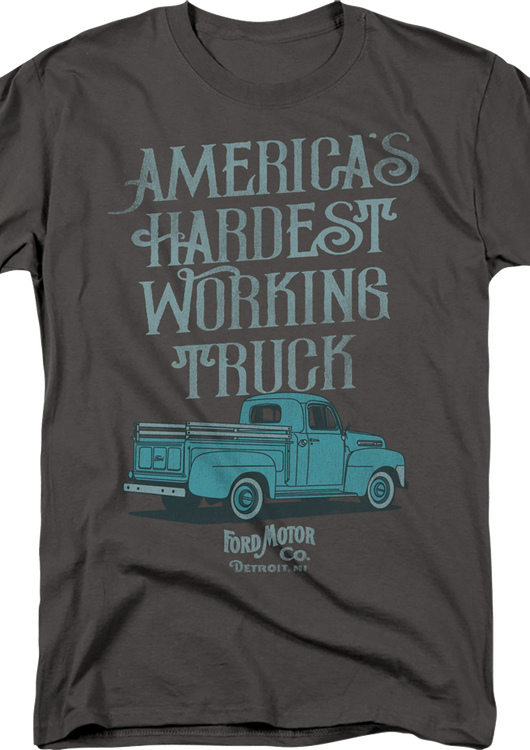 America's Hardest Working Truck Ford T-Shirt - main product image