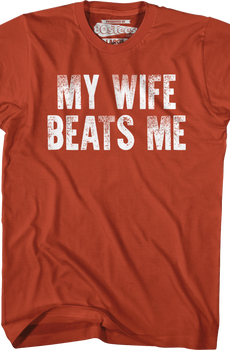 Antique Orange My Wife Beats Me T-Shirt
