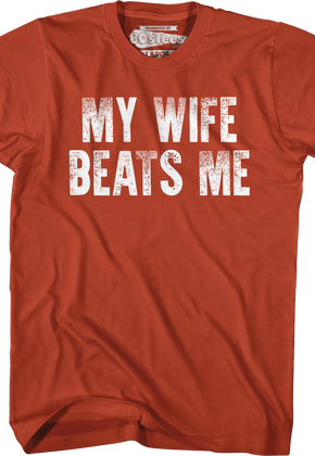 Antique Orange My Wife Beats Me T-Shirt