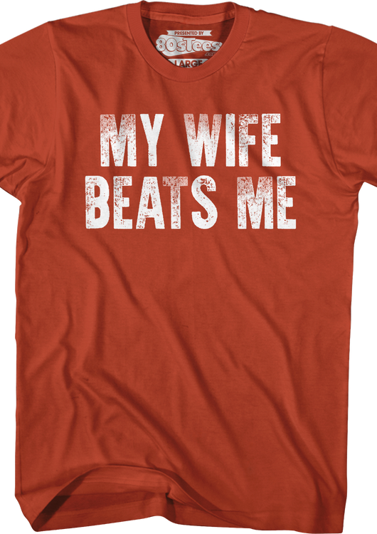 Antique Orange My Wife Beats Me T-Shirt - main product image