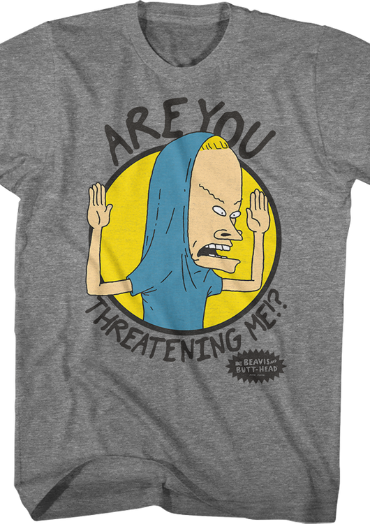 Are You Threatening Me Beavis And Butt-Head T-Shirt - main product image