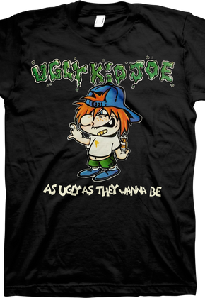 As Ugly As They Wanna Be Ugly Kid Joe T-Shirt