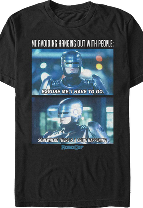 Avoiding Hanging Out With People Robocop T-Shirt