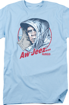 Aw Jeez Fargo T-Shirt