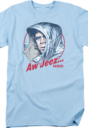 Aw Jeez Fargo T-Shirt