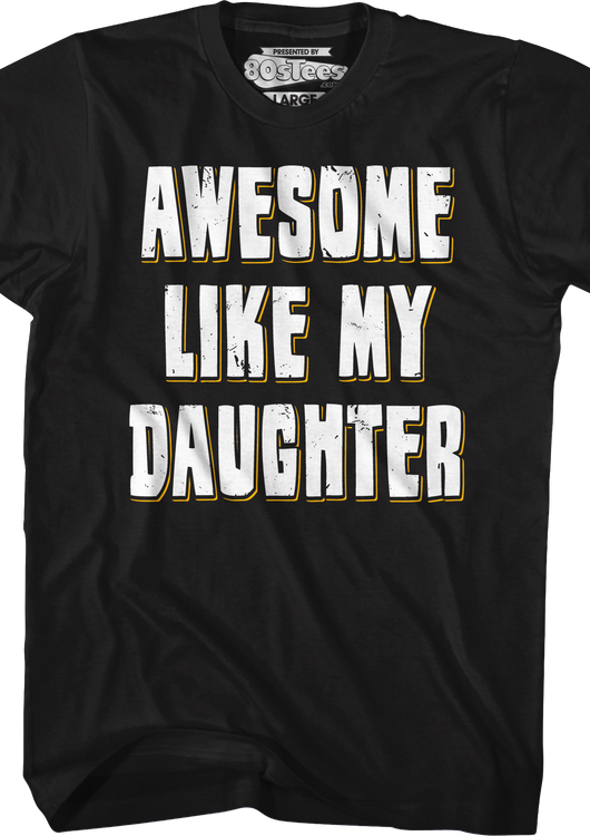Awesome Like My Daughter T-Shirt - main product image