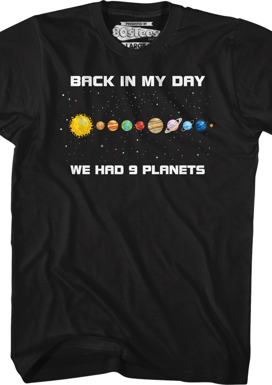 Back In My Day We Had 9 Planets T-Shirt - main product image