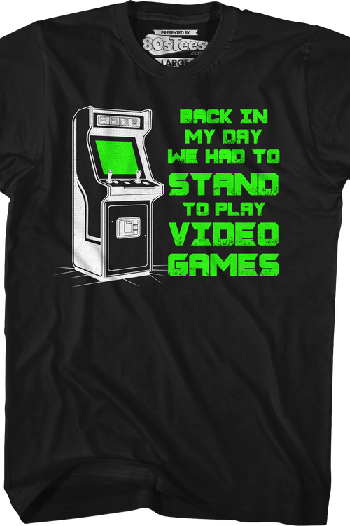 Back In My Day We Had To Stand To Play Video Games T-Shirtmain product image