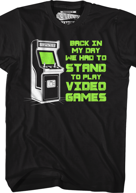 Back In My Day We Had To Stand To Play Video Games T-Shirt - main product image
