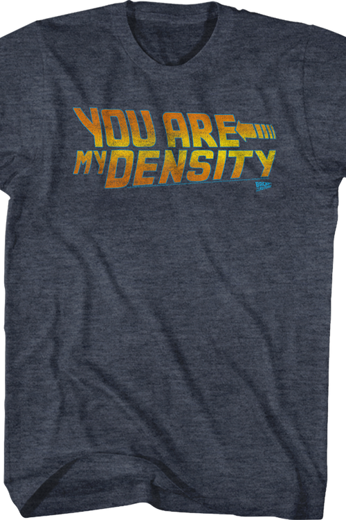 Back To The Future You Are My Density Shirtmain product image