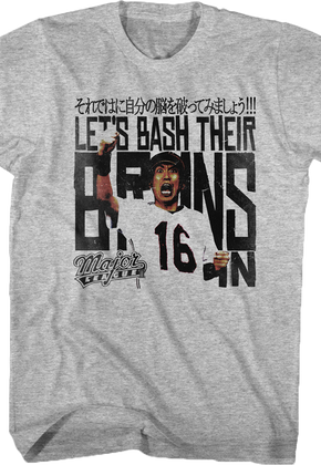 Bash Their Brains In Major League T-Shirt
