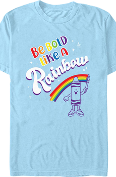 Be Bold Like A Rainbow Crayola T-Shirt