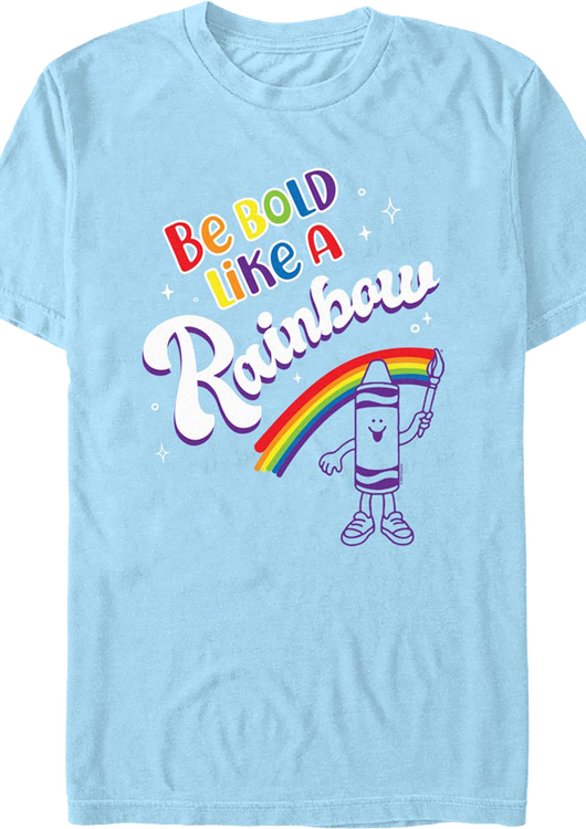 Be Bold Like A Rainbow Crayola T-Shirt - main product image