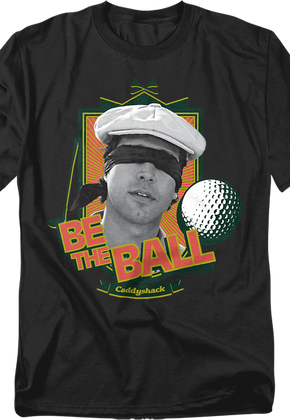 Be The Ball Caddyshack T-Shirt