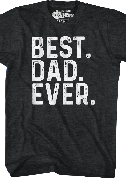 Best Dad Ever T-Shirt - main product image