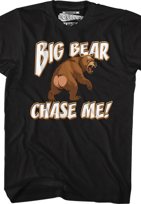 Big Bear Chase Me T-Shirt