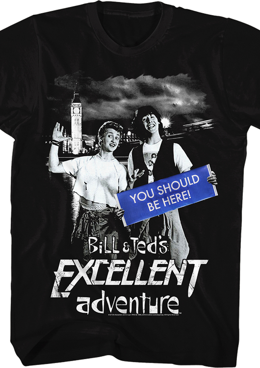 You Should Be Here Bill & Ted's Excellent Adventure T-Shirt - main product image