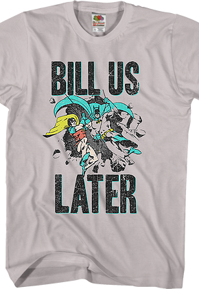 Bill Us Later Batman T-Shirt
