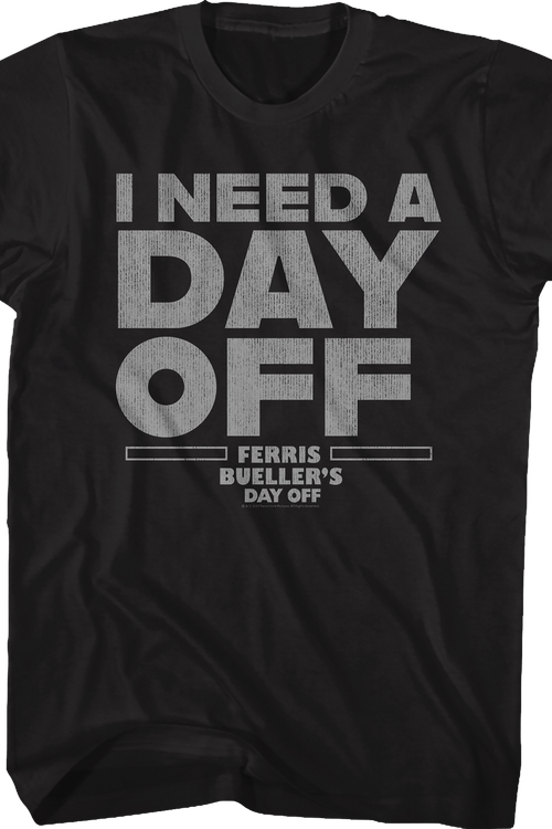Black I Need A Day Off Ferris Bueller's Day Off Shirtmain product image