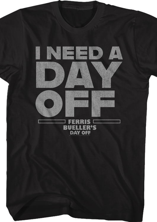 Black I Need A Day Off Ferris Bueller's Day Off Shirt - main product image
