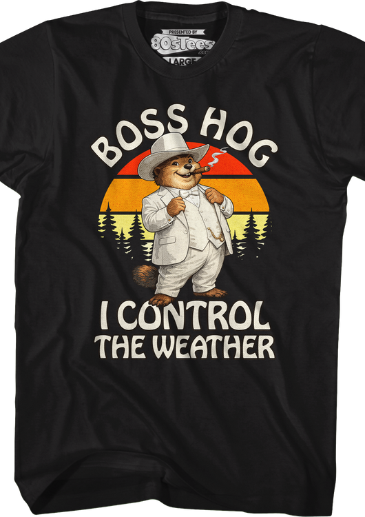 Boss Hog I Control The Weather Groundhog Day T-Shirt - main product image