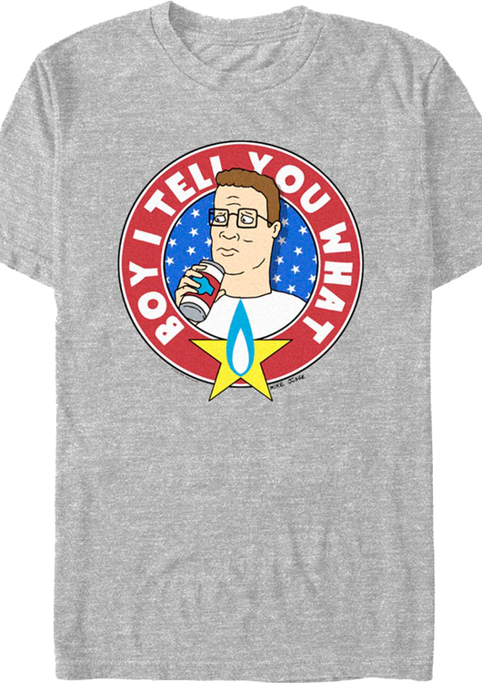 Boy I Tell You What King of the Hill T-Shirt - main product image