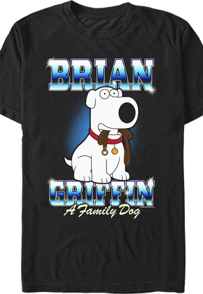 Brian Griffin A Family Dog Family Guy T-Shirt