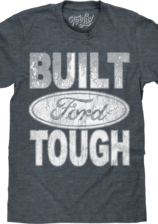 Built Ford Tough T-Shirt - main product image