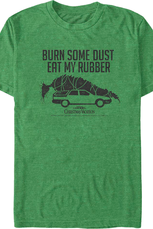 Burn Some Dust Eat My Rubber Christmas Vacation T-Shirtmain product image