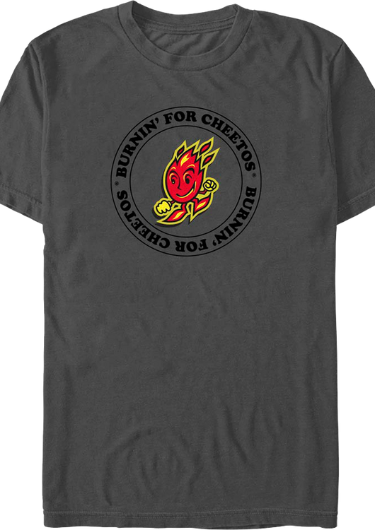 Burnin' For Cheetos T-Shirt - main product image