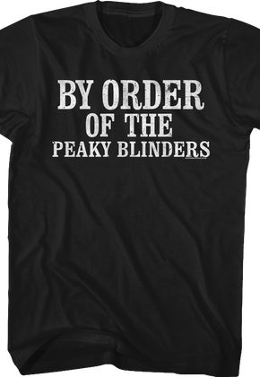 By Order of the Peaky Blinders Shirt
