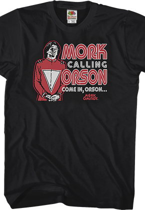 Calling Orson Mork and Mindy T-Shirt