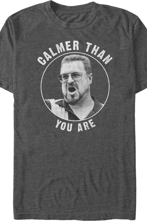 Calmer Than You Are Big Lebowski T-Shirtmain product image