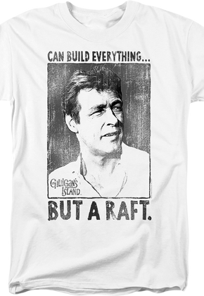 Can Build Everything But A Raft Gilligan's Island T-Shirt