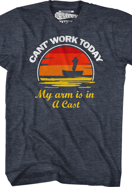 Can't Work Today My Arm Is In A Cast T-Shirt - main product image