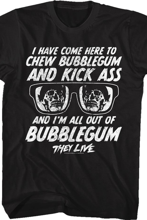 Chew Bubblegum And Kick Ass They Live T-Shirtmain product image