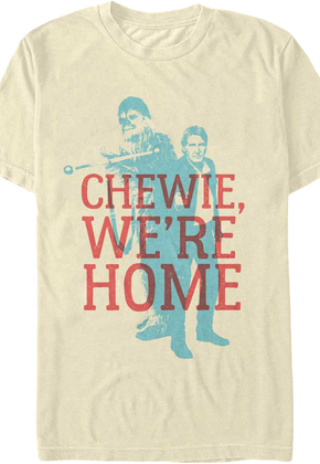 Chewie We're Home Star Wars The Force Awakens T-Shirt