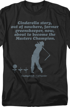 Cinderella Story Caddyshack T-Shirt