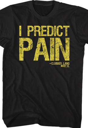 Clubber Lang I Predict Pain Rocky T-Shirt