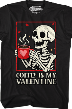 Coffee Is My Valentine T-Shirt