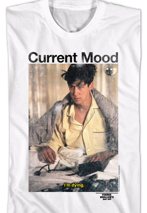 Current Mood Ferris Bueller's Day Off T-Shirt