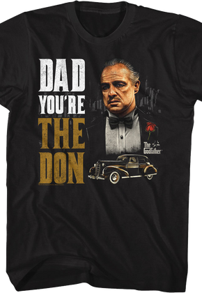 Dad You're The Don Godfather T-Shirt
