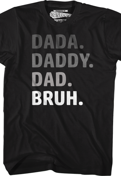 Dada Daddy Dad Bruh T-Shirt