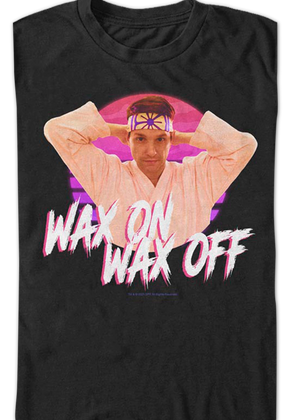 Daniel LaRusso Wax On Wax Off Cobra Kai T-Shirt