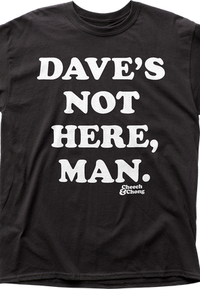 Impact Dave's Not Here Cheech and Chong T-Shirt