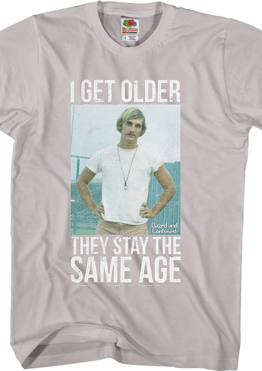 Dazed and Confused I Get Older T-Shirt - main product image