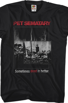 Dead Is Better Pet Sematary T-Shirt